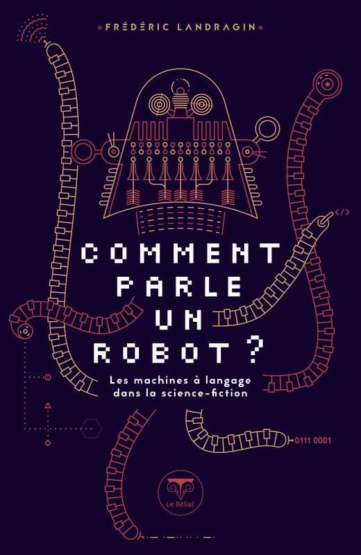 Comment parle un robot ? : les machines à langage dans la science-fiction