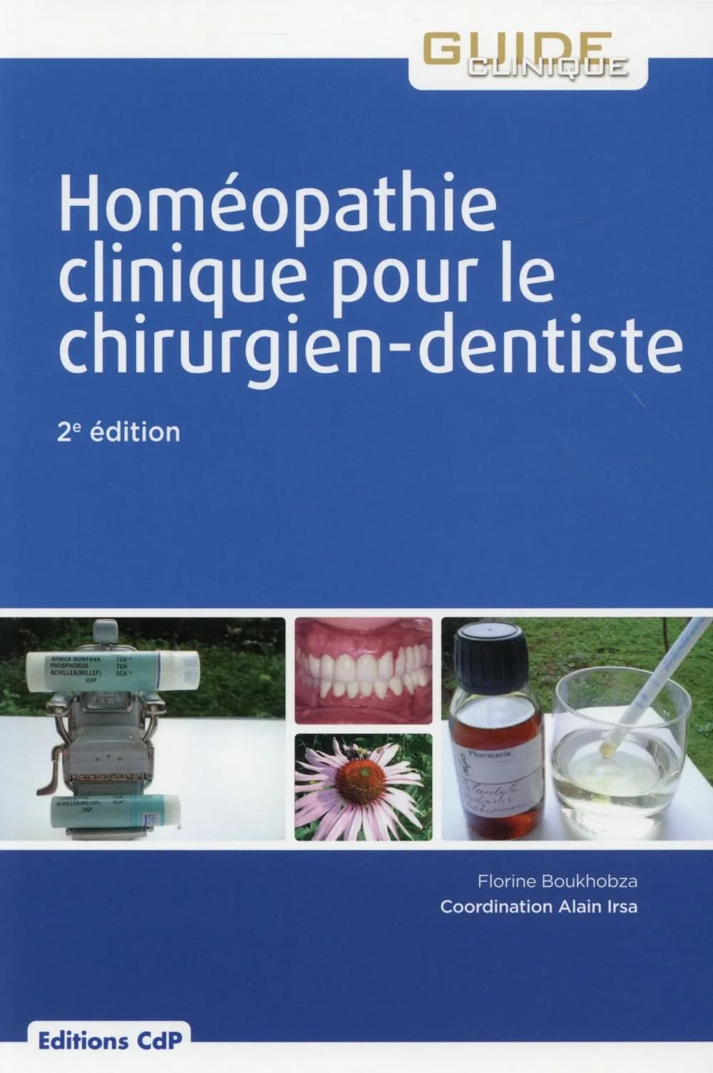 Homéopathie clinique pour le chirurgien-dentiste (2e éd.) Florine Boukhobza,...