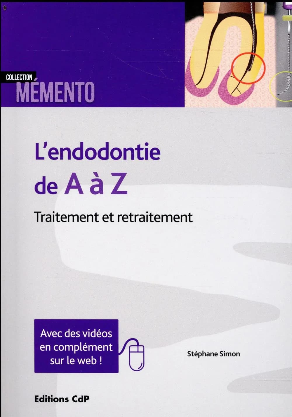 L'endodontie de A à Z : traitement et retraitement