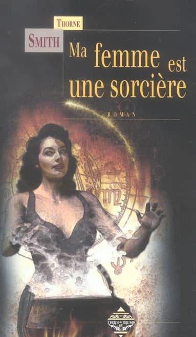 Ma femme est une sorcière : roman