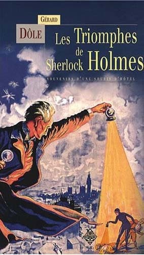 Les triomphes de Sherlock Holmes : souvenirs d'une souris d'hôtel : nouvelles