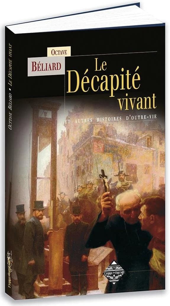 Le décapité vivant : et autres histoires d'outre-vie