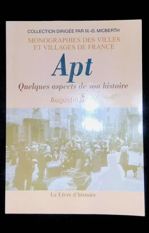 Apt : quelques aspects de son histoire ([Reprod. en fac-sim.]) Augustin Roux