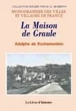 La Maison de Graule : étude sur la vie et les oeuvres des convers de Cîteaux en Auvergne au Moyen âge ([Reprod. en fac-sim.]) par Adolphe de Rochemonteix,...