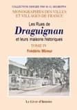 Les rues de Draguignan et leurs maisons historiques. Tome IV ([Reproduction en fac-similé]) par Frédéric Mireur