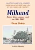 Milhaud : histoire d'une commune rurale de 1780 à 1800 ([Reproduction en fac-similé]) par Pierre Guérin,...