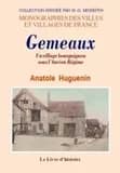 Gemeaux : un village bourguignon sous l'Ancien régime ([Reproduction en fac-similé]) par Anatole Huguenin ; notes biographiques de Patrice Huguenin ; avant-propos de Simone Prévost