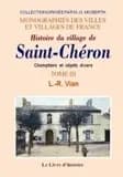 Histoire du village de Saint-Chéron. Volume III, Champtiers et objets divers ([Reproduction en fac-similé]) par L.-R. Vian,...