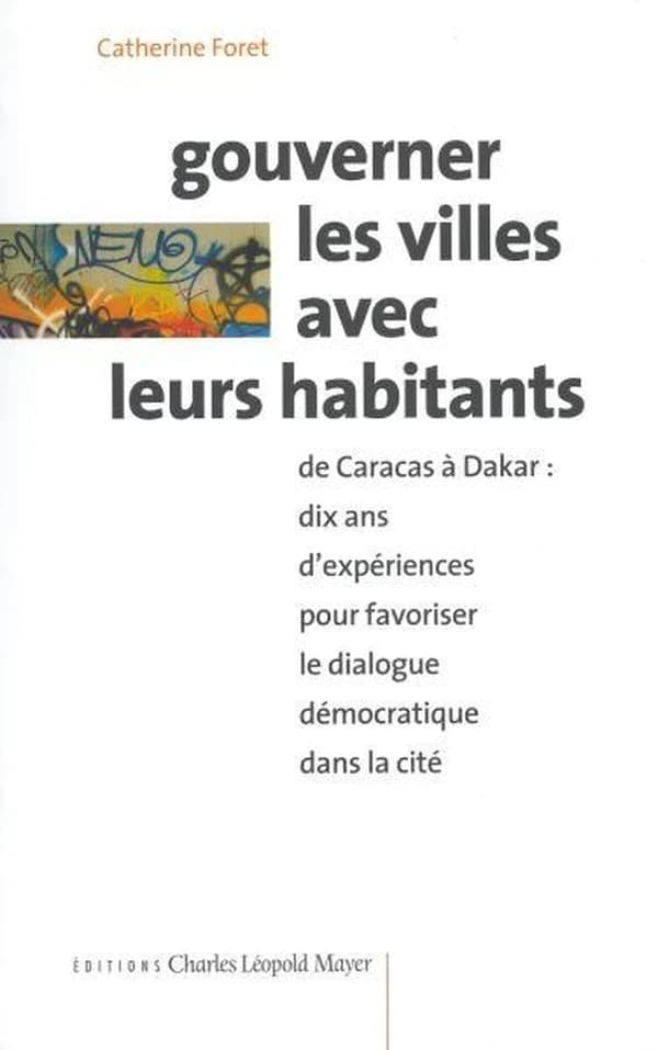 Gouverner les villes avec leurs habitants : de Caracas à Dakar, dix ans d'expérience pour favoriser le dialogue démocratique dans la cité