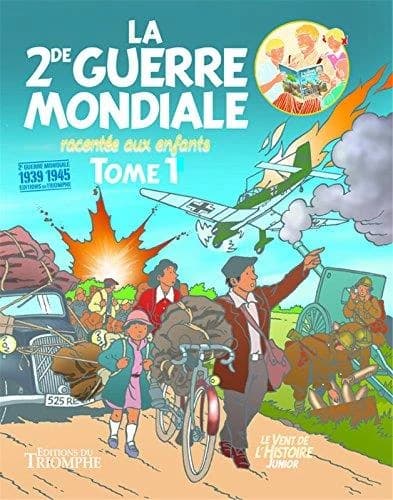 La 2de guerre mondiale racontée aux enfants Tome 1