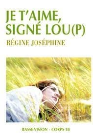 Je t'aime, signé Lou(p) ([Éd. en gros caractères]) Régine Joséphine