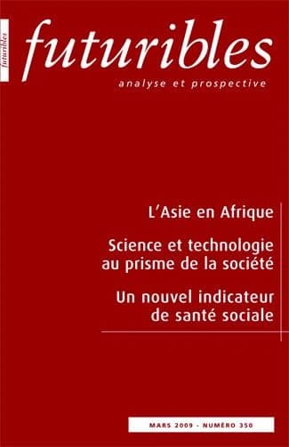 Revue futuribles Tome 350 ; l'Asie en Afrique ; science et technologie au prisme de la société ; un nouvel indicateur de santé sociale (édition 2009)
