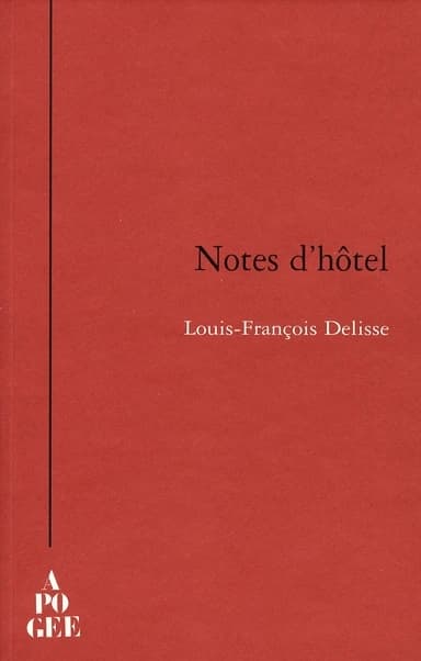 Notes d'hôtel (Éd. révisée et définitive, 1991-2007) Louis-François Delisse