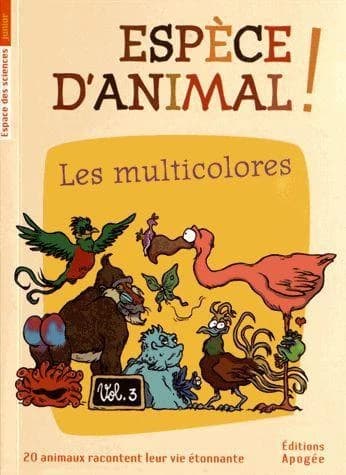 Espèce d'animal ! : les multicolores