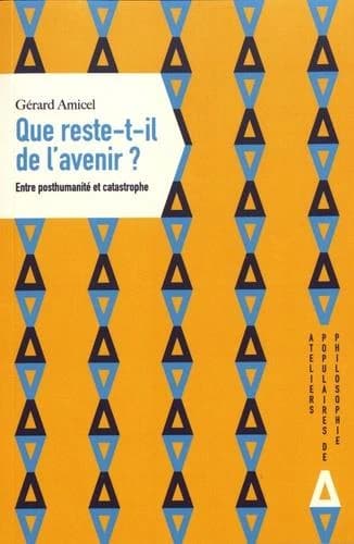 Que reste-t-il de l'avenir ? : entre posthumanité et catastrophe