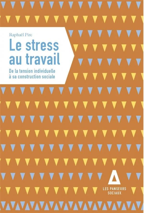 Le stress au travail : de la tension individuelle à sa construction sociale