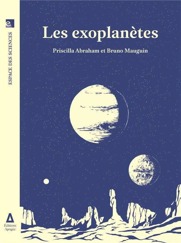 Les exoplanètes ([Nouvelle éd.]) Priscilla Abraham et Bruno Mauguin