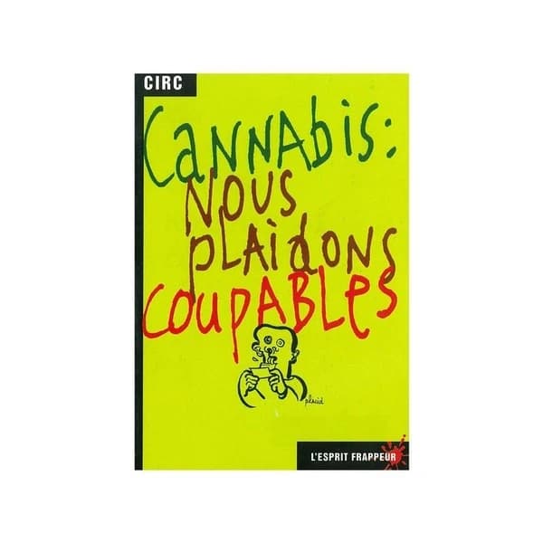 Cannabis : nous plaidons coupables