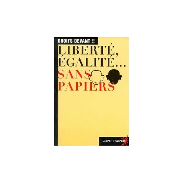 Liberté, égalité, sans papiers