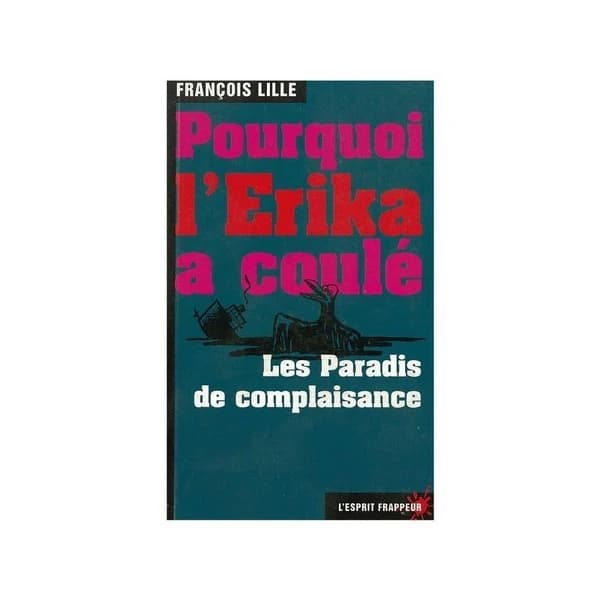 Pourquoi l'Erika a coulé : les paradis de la complaisance