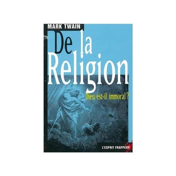 De la religion : Dieu est-il immoral?