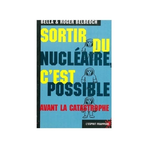 Sortir du nucléaire, c'est possible avant la catastrophe