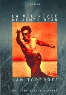 La vie rêvée de James Dean : roman
