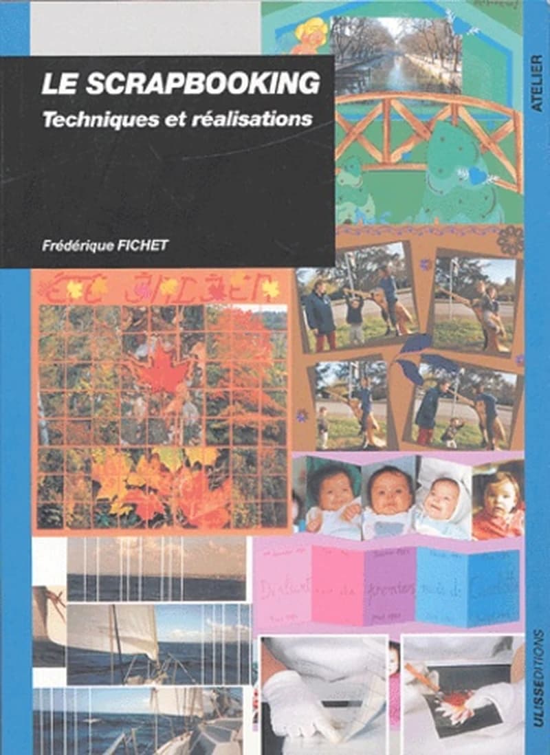 Le scrapbooking : techniques et réalisations