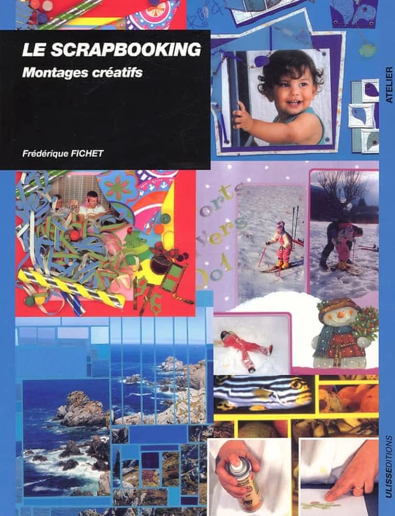 Le scrapbooking : montages créatifs