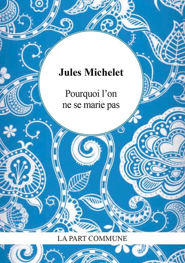 Pourquoi l'on ne se marie pas