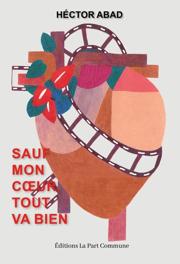 Sauf mon coeur, tout va bien : roman