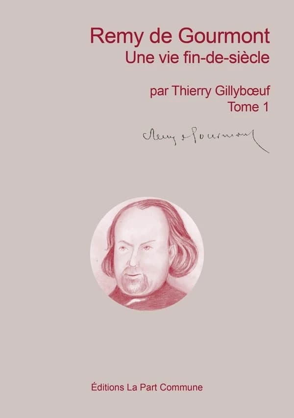 Remy de Gourmont : une vie fin-de-siècle : biographie