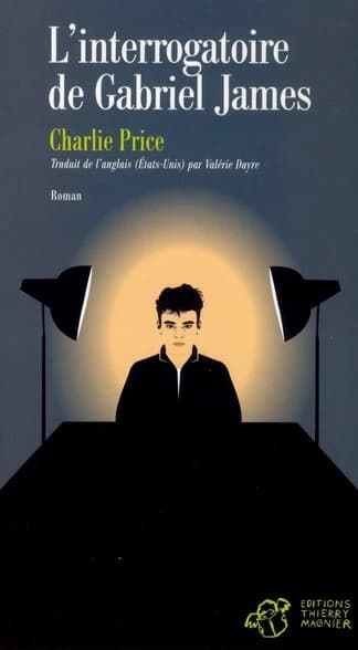 L'interrogatoire de Gabriel James : roman