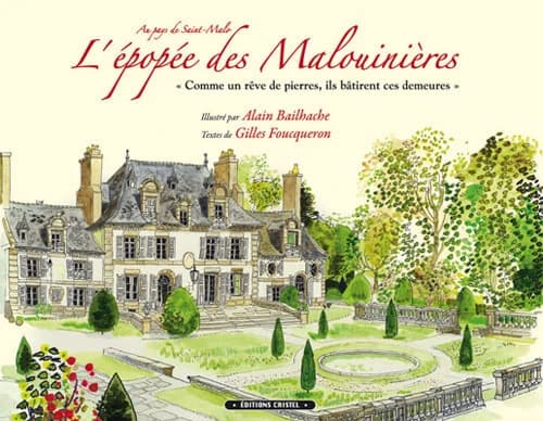L'épopée des malouinières : "Comme un rêve de pierres, ils bâtirent ces demeures"