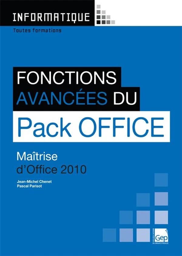 Fonctions avancées du pack Office 2010 ; maîtrise d'Office 2010