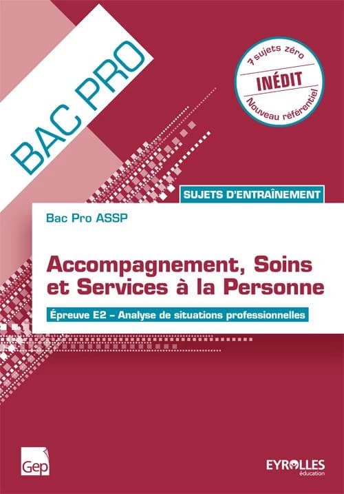 Bac pro ; accompagnement, soins et service à la personne ; épreuve E2 analyse de situations professionnelles ; sujets d'entraînement