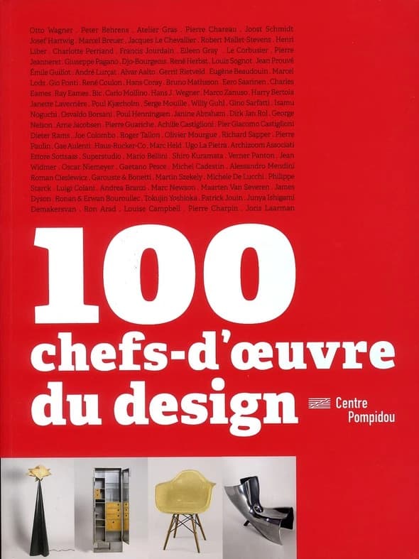 100 chefs-d'oeuvre du design : [dans les collections du Centre Pompidou]