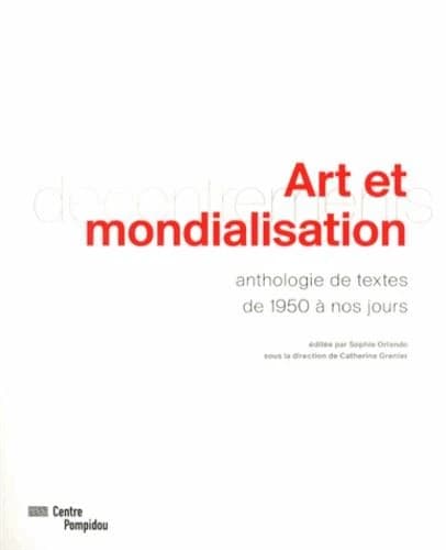Art et mondialisation : anthologie de textes de 1950 à nos jours