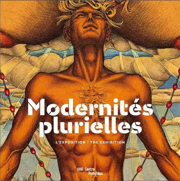 Modernités plurielles, 1905-1970 : l'exposition, [Paris, Centre Pompidou, 23 octobre 2013-25 janvier 2015]