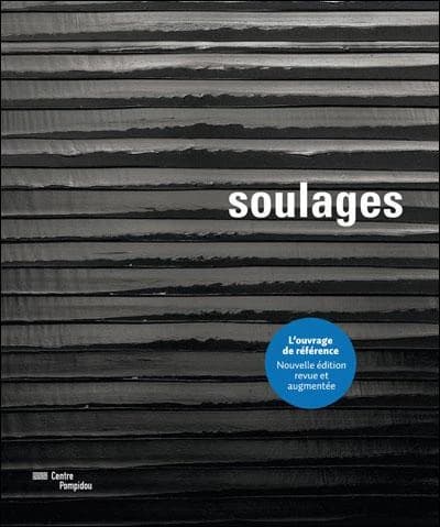 Soulages : [exposition, Paris, Centre national d'art et de culture Georges Pompidou, Galerie 1, 14 octobre 2009-8 mars 2010] ([Nouvelle éd. revue et augmentée]) catalogue publié sous la direction de Pierre Encrevé et Alfred Pacquement