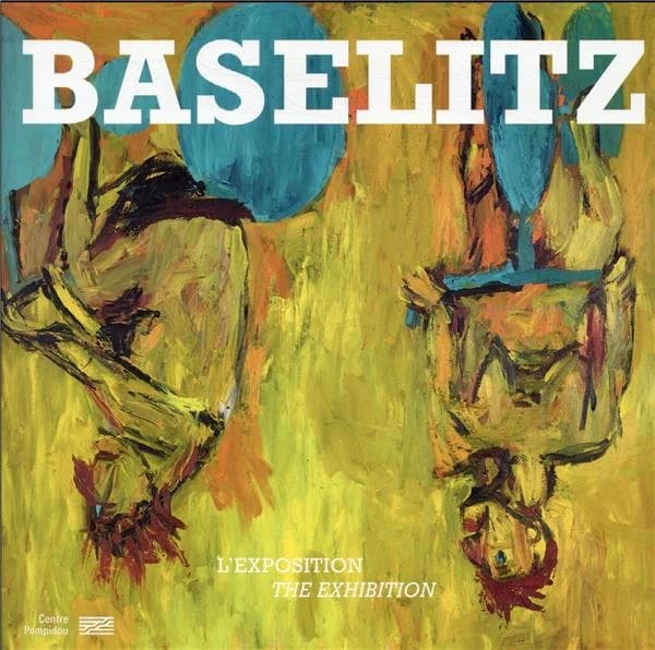 Baselitz : l'exposition, [Paris, Centre Pompidou, 20 octobre 2021-7 mars 2022]