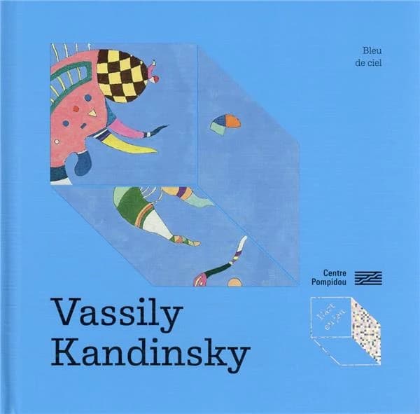 Vassily Kandinsky, "Bleu de ciel" (Nouvelle éd.) Max-Henri de Larminat
