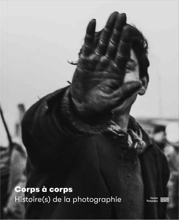 Corps à corps : histoire(s) de la photographie : collections de photographies du Musée national d'art moderne, Centre Pompidou et de Marin Karmitz : [exposition, Paris, Centre Pompidou-Musée national d'art moderne, 6 septembre 2023-25 mars 2024]
