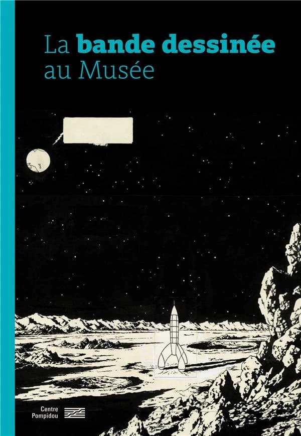 La bande dessinée au musée : [exposition, Paris, Centre Pompidou, Musée national d'art moderne, 29 mai-4 novembre 2024]