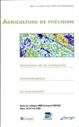 Agriculture de précision : avancées de la recherche technologique et industrielle : actes du colloque des 29 et 30 mai 2000