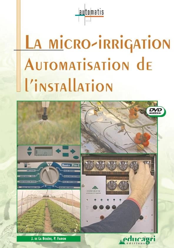 La micro-irrigation ; automatisation de l'installation