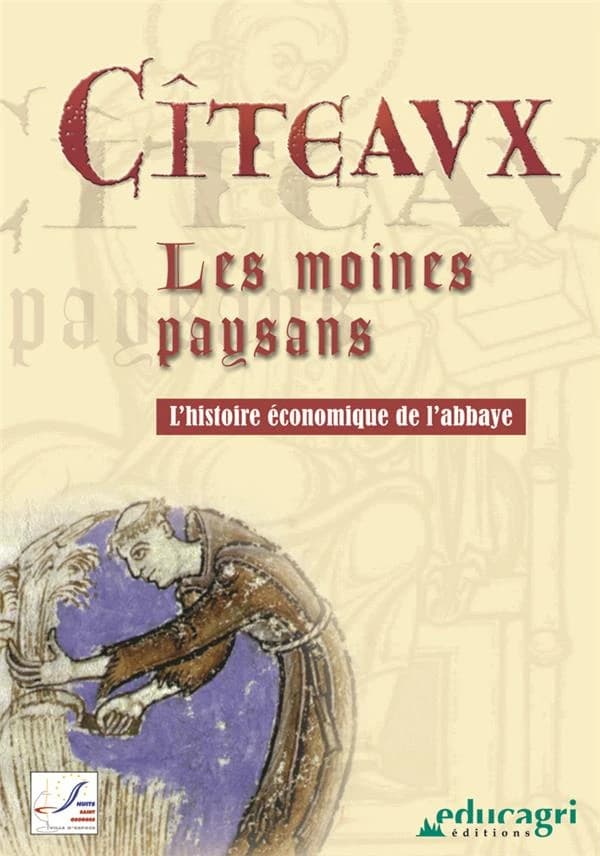 Cîteaux, les moines paysans : l'histoire économique de l'abbaye
