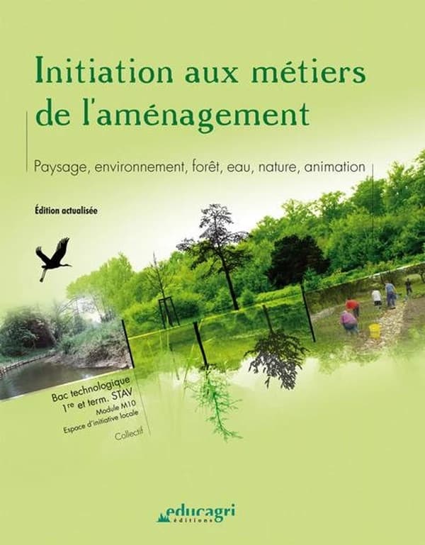 Initiation aux métiers de l'aménagement ; paysage, environnement, forêt, eau, nature, animation ; bac technologique 1re et terminale STAV ; module M10