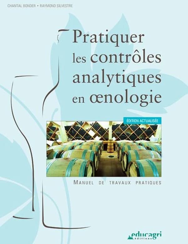 Pratiquer les contrôles analytiques en oenologie ; manuel de travaux pratiques ; édition 2017