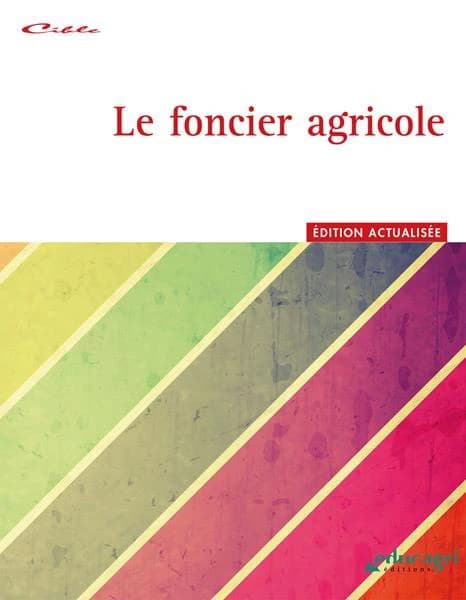 Le foncier agricole ([3e éd. actualisée]) ouvrage collectif